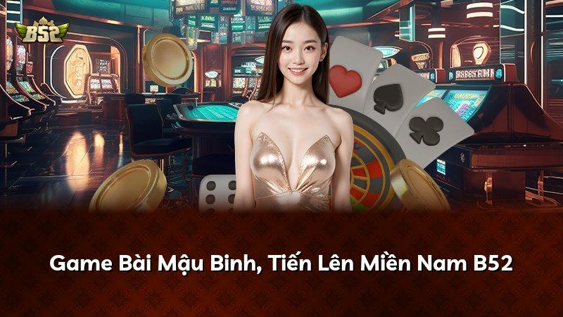 Game Bài Mậu Binh, Tiến Lên Miền Nam B52
