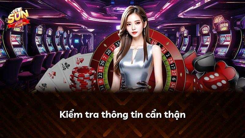 Kiểm tra thông tin cẩn thận