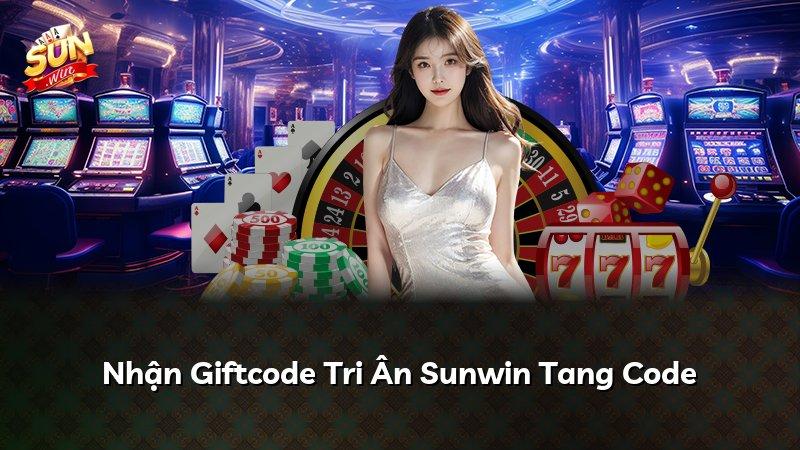 Nhận Giftcode Tri Ân Sunwin Tang Code