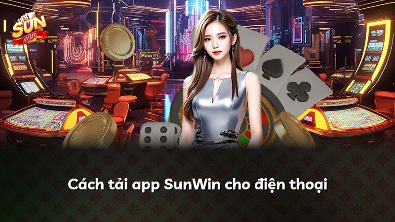 Cách tải app SunWin cho điện thoại