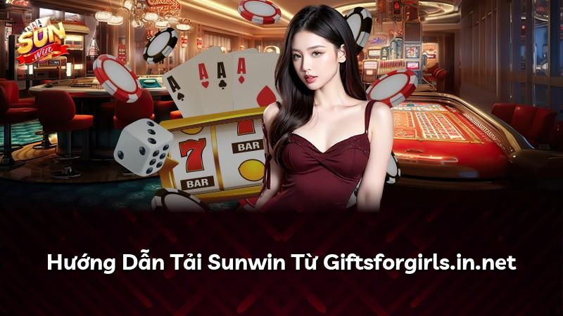 Hướng Dẫn Tải Sunwin Từ Giftsforgirls.in.net
