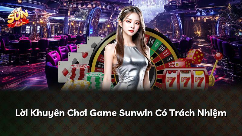 Lời Khuyên Chơi Game Sunwin Có Trách Nhiệm
